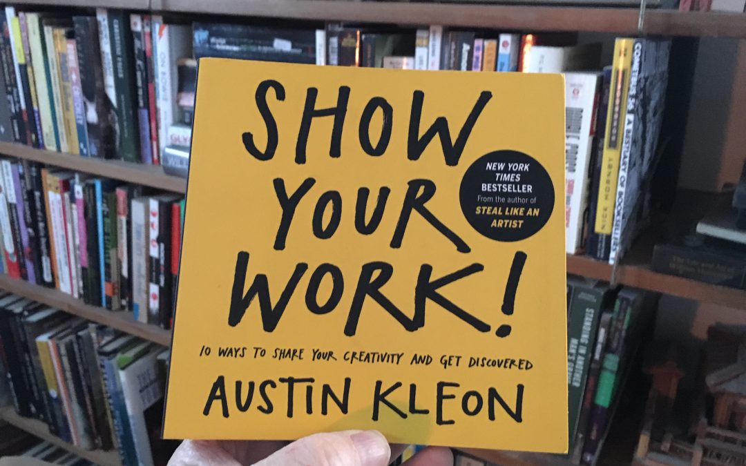 {podcast} Book Review: Show Your Work by Austen Kleon